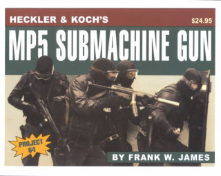 Heckler and Koch's Mp5 Submachine Gun