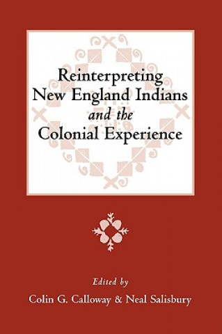 Reinterpreting New England Indians and the Colonial Experience