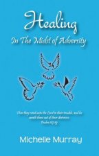 Healing in the Midst of Adversity