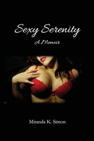 Sexy Serenity, A Memoir