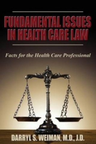 Fundamental Issues in Health Care Law--Facts for the Health Care Professional