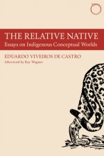 Relative Native - Essays on Indigenous Conceptual Worlds