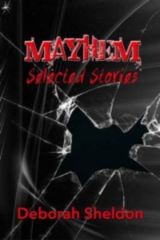 Mayhem Selected Stories