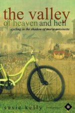 Valley of Heaven and Hell: Cycling in the Shadow of Marie Antoinette