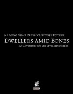 Raging Swan's Dwellers Amid Bones Collector's Edition