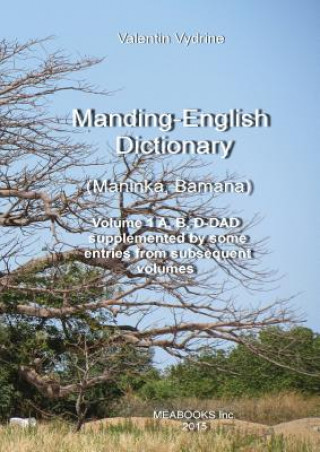 Manding-English Dictionary. Maninka, Bamana Vol. 1.