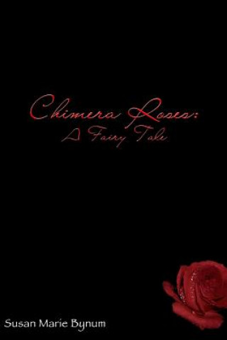 Chimera Roses: A Fairy Tale