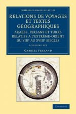 Relations de voyages et textes geographiques arabes, persans et turks relatifs a l'Extreme-Orient du VIIIe au XVIIIe siecles 2 Volume Set