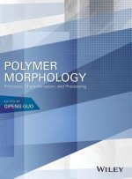Polymer Morphology - Principles, Characterization, and Processing