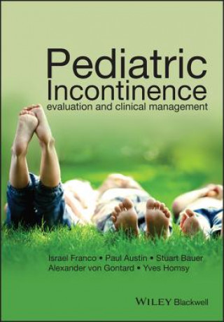 Pediatric Incontinence - Evaluation and Clinical Management