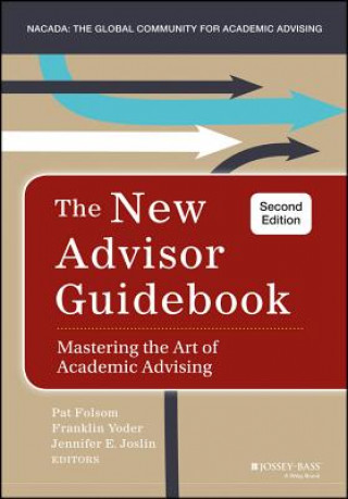 New Advisor Guidebook - Mastering the Art of Academic Advising