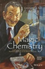 Life of Magic Chemistry - Autobiographical Reflections Including Post-Nobel Prize Years and the Methanol Economy, Second Updated Edition