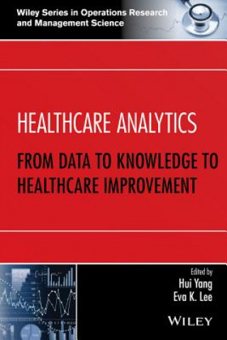 Healthcare Analytics - From Data to Knowledge to Healthcare Improvement