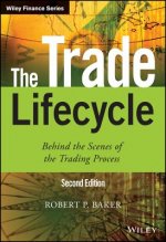 Trade Lifecycle - Behind the Scenes of the Trading Process 2e