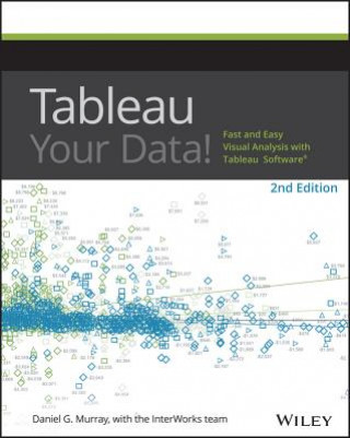 Tableau Your Data! - Fast and Easy Visual Analysis  with Tableau Software 2e