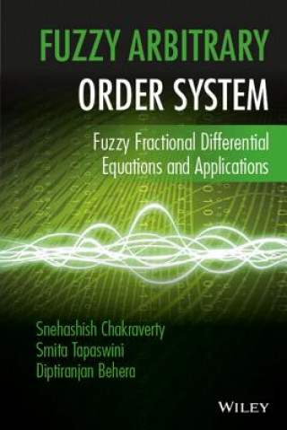 Fuzzy Arbitrary Order System - Fuzzy Fractional Differential Equations and Applications