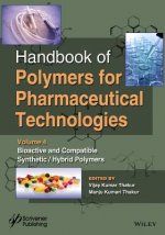 Handbook of Polymers for Pharmaceutical Technologies. Volume 4 - Bioactive and Compatible Synthetic/Hybrid Polymers