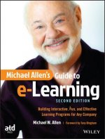 Michael Allen's Guide to e-Learning - Building Interactive, Fun, and Effective Learning Programs for Any Company 2e