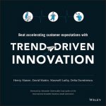 Trend-Driven Innovation - Beat Accelerating Customer Expectations