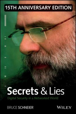 Secrets and Lies - Digital Security in a Networked World 15th Anniversary Edition
