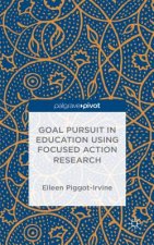 Goal Pursuit in Education Using Focused Action Research
