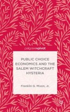 Public Choice Economics and the Salem Witchcraft Hysteria