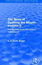 Book of the Opening of the Mouth: Vol. II