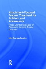 Attachment-Focused Trauma Treatment for Children and Adolescents
