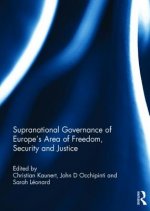 Supranational Governance of Europe's Area of Freedom, Security and Justice