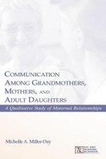 Communication Among Grandmothers, Mothers, and Adult Daughters