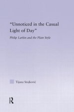 Unnoticed in the Casual Light of Day