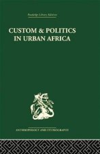 Custom and Politics in Urban Africa