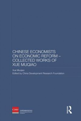 Chinese Economists on Economic Reform - Collected Works of Xue Muqiao