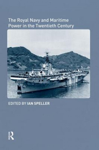 Royal Navy And Maritime Power In The Twentieth Century