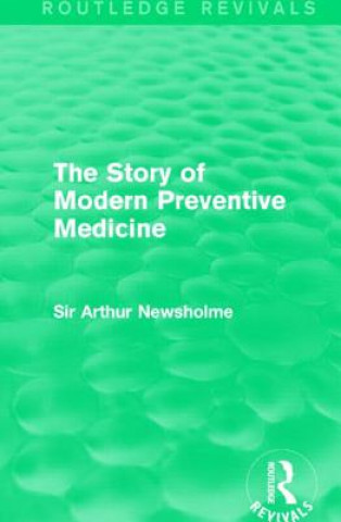 Story of Modern Preventive Medicine (Routledge Revivals)
