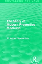 Story of Modern Preventive Medicine (Routledge Revivals)