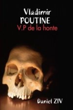 Vladimir Poutine : V.P De La Honte