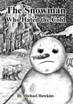 Snowman Who Hated the Cold