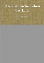 Chaotische Leben Der L. F.