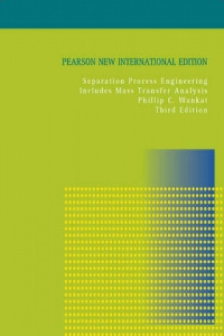 Separation Process Engineering: Pearson New International Edition