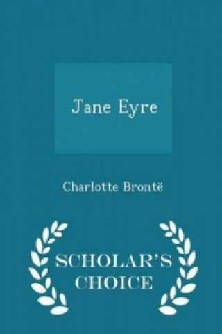 Jane Eyre - Scholar's Choice Edition