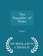 Republic of Plato - Scholar's Choice Edition