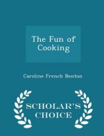 Fun of Cooking - Scholar's Choice Edition