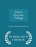 Pike's Pawnee Village - Scholar's Choice Edition