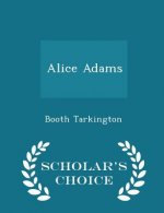 Alice Adams - Scholar's Choice Edition