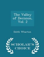 Valley of Decision, Vol. 2 - Scholar's Choice Edition