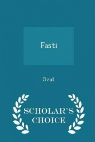 Fasti - Scholar's Choice Edition