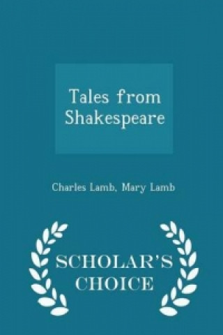 Tales from Shakespeare - Scholar's Choice Edition
