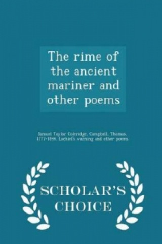 Rime of the Ancient Mariner and Other Poems - Scholar's Choice Edition