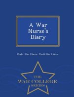 War Nurse's Diary - War College Series